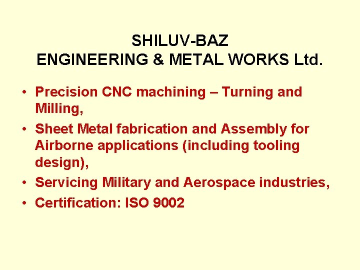 SHILUV-BAZ ENGINEERING & METAL WORKS Ltd. • Precision CNC machining – Turning and Milling,