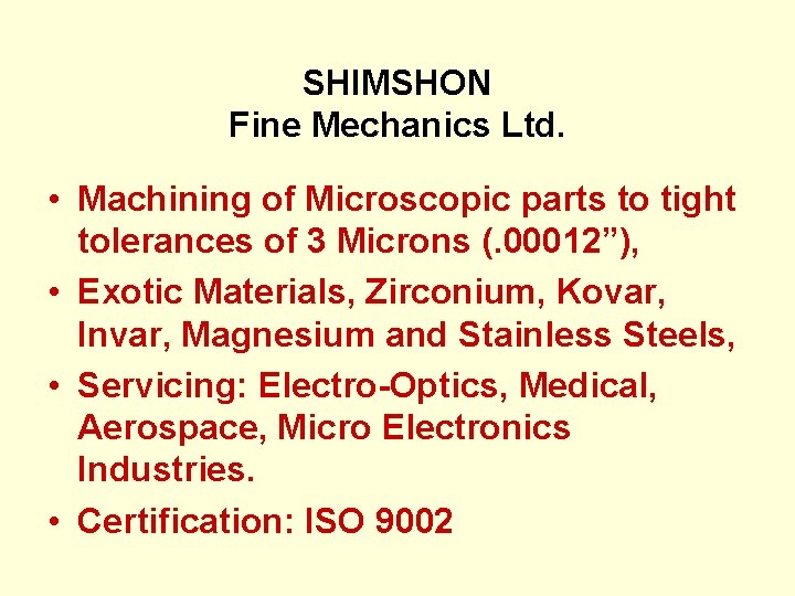 SHIMSHON Fine Mechanics Ltd. • Machining of Microscopic parts to tight tolerances of 3