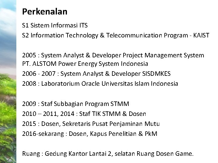 Perkenalan S 1 Sistem Informasi ITS S 2 Information Technology & Telecommunication Program -