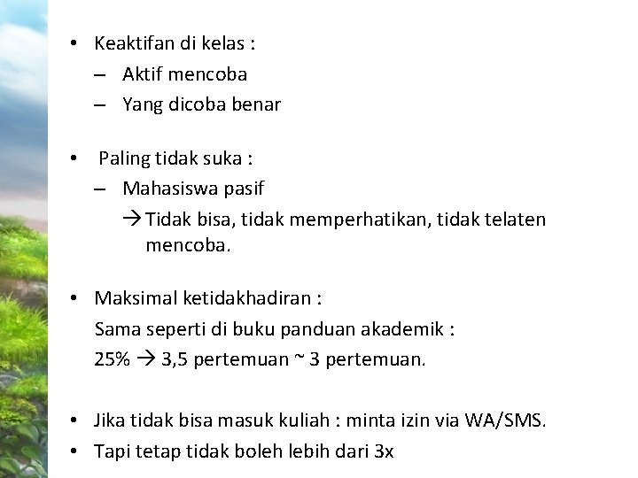  • Keaktifan di kelas : – Aktif mencoba – Yang dicoba benar •