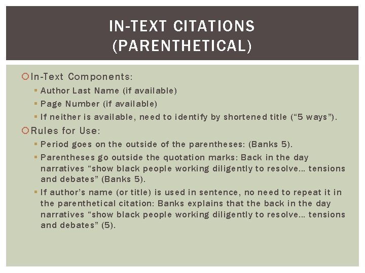 IN-TEXT CITATIONS (PARENTHETICAL) In-Text Components: § Author Last Name (if available) § Page Number