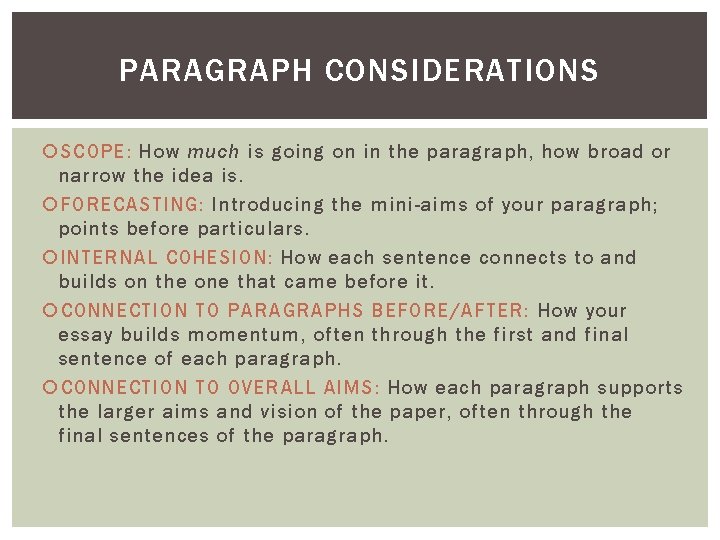 PARAGRAPH CONSIDERATIONS SCOPE: How much is going on in the paragraph, how broad or