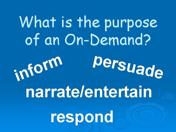 What is the purpose of an On-Demand? m r fo persu a d e