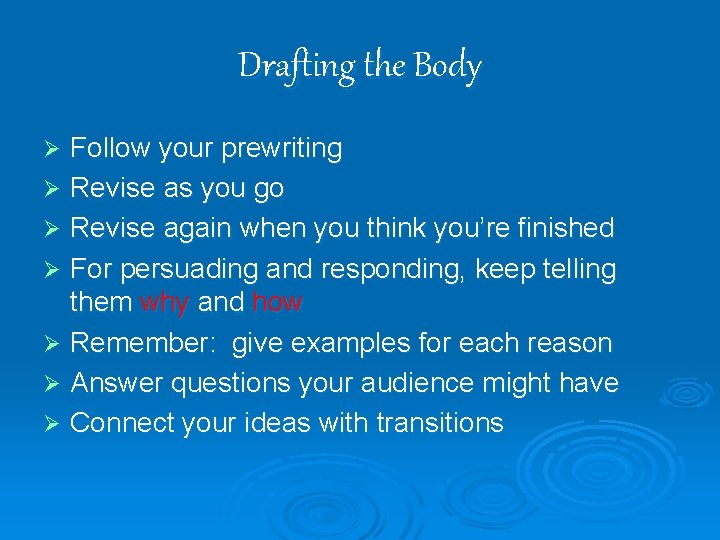 Drafting the Body Follow your prewriting Ø Revise as you go Ø Revise again