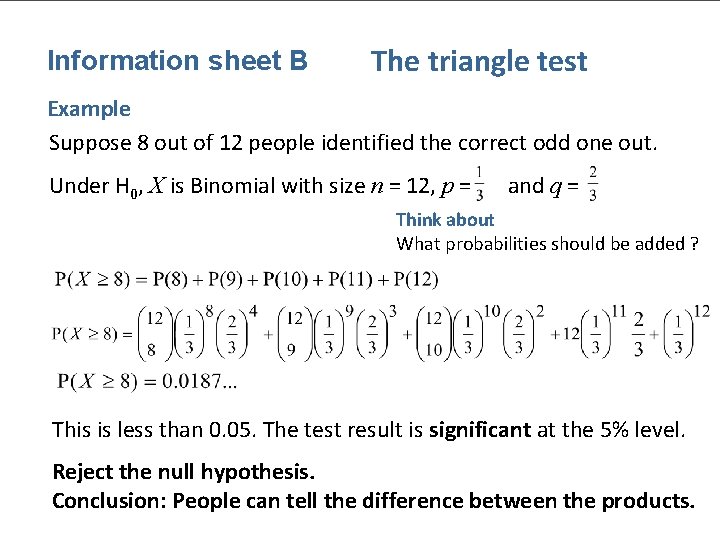 Information sheet B The triangle test Example Suppose 8 out of 12 people identified