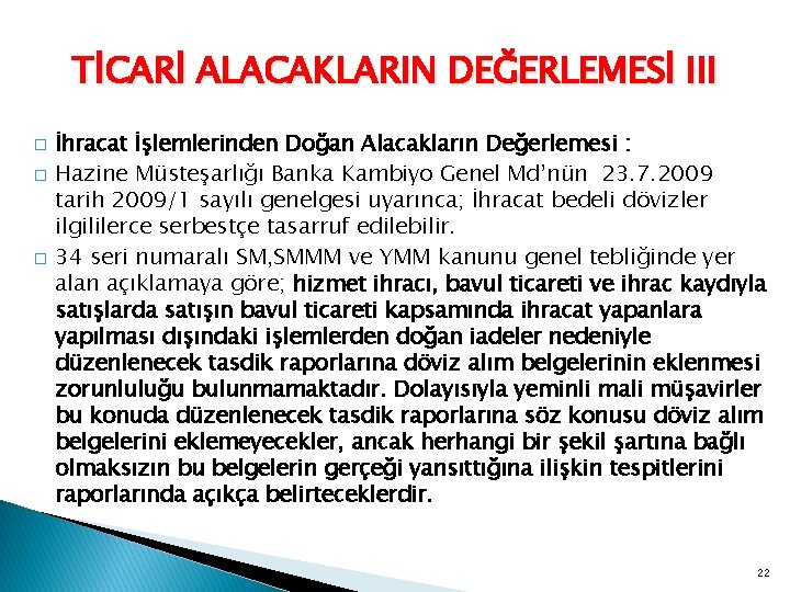TİCARİ ALACAKLARIN DEĞERLEMESİ III � � � İhracat İşlemlerinden Doğan Alacakların Değerlemesi : Hazine