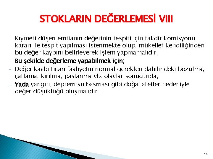 STOKLARIN DEĞERLEMESİ VIII - Kıymeti düşen emtianın değerinin tespiti için takdir komisyonu kararı ile