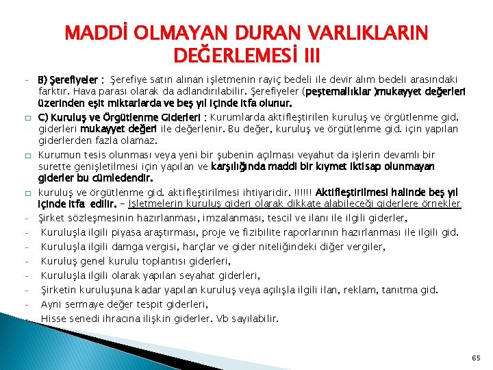 MADDİ OLMAYAN DURAN VARLIKLARIN DEĞERLEMESİ III - � � � - B) Şerefiyeler :