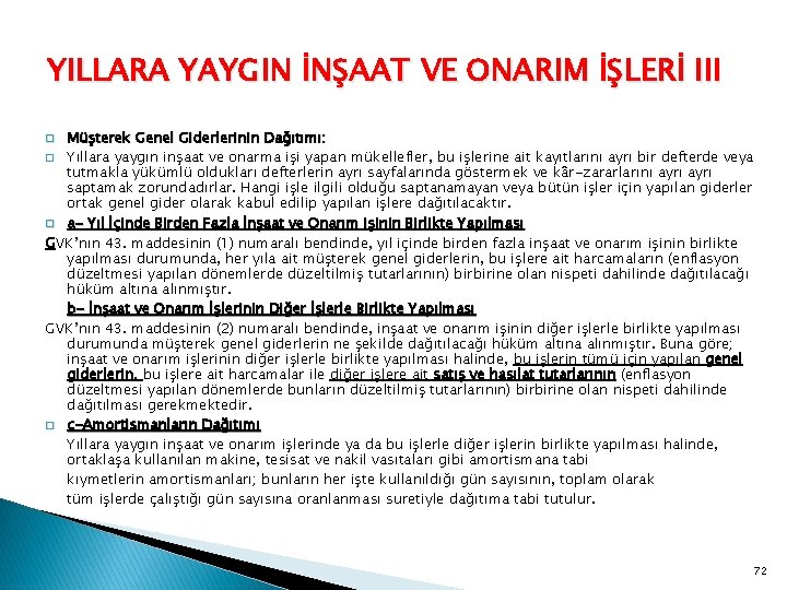 YILLARA YAYGIN İNŞAAT VE ONARIM İŞLERİ III Müşterek Genel Giderlerinin Dağıtımı: � Yıllara yaygın