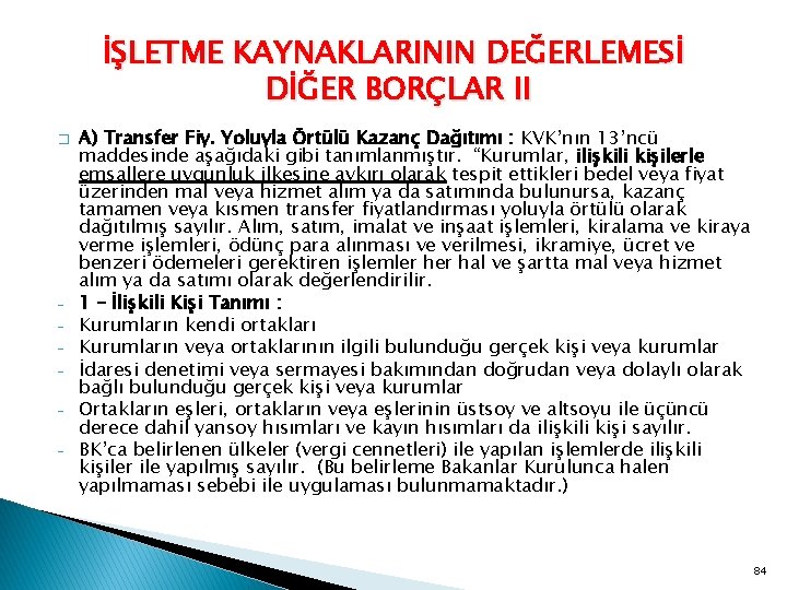 İŞLETME KAYNAKLARININ DEĞERLEMESİ DİĞER BORÇLAR II � - A) Transfer Fiy. Yoluyla Örtülü Kazanç