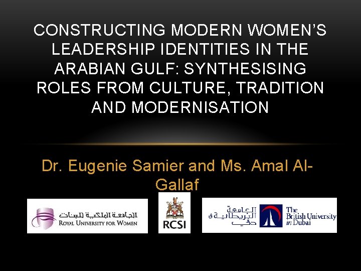 CONSTRUCTING MODERN WOMEN’S LEADERSHIP IDENTITIES IN THE ARABIAN GULF: SYNTHESISING ROLES FROM CULTURE, TRADITION