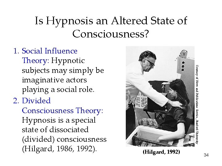 Is Hypnosis an Altered State of Consciousness? Courtesy of News and Publications Service, Stanford