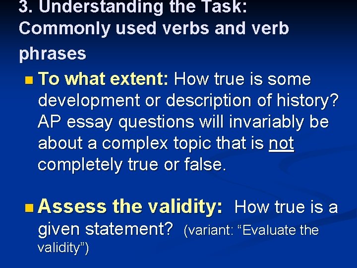3. Understanding the Task: Commonly used verbs and verb phrases n To what extent: 3. Understanding the Task: Commonly used verbs and verb phrases n To what extent: