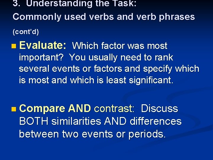 3. Understanding the Task: Commonly used verbs and verb phrases (cont’d) n Evaluate: Which 3. Understanding the Task: Commonly used verbs and verb phrases (cont’d) n Evaluate: Which