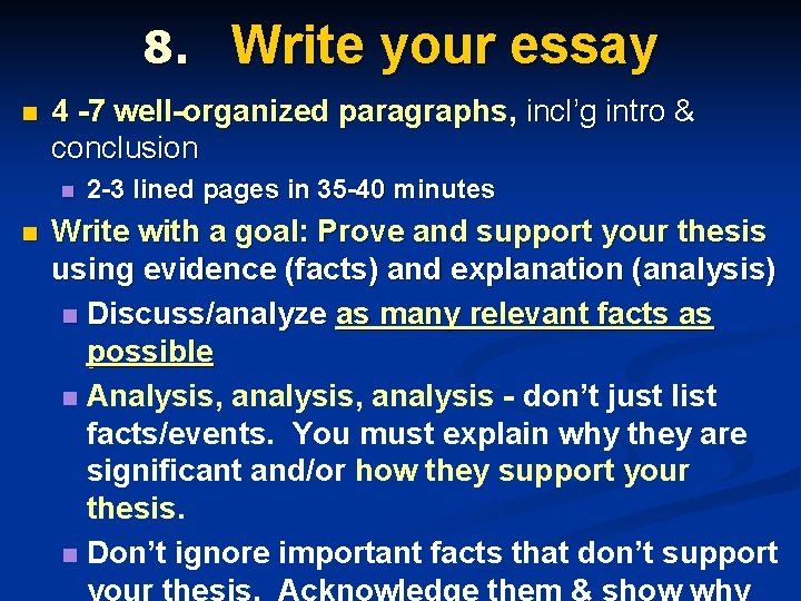 8. n 4 -7 well-organized paragraphs, incl’g intro & conclusion n n Write your 8. n 4 -7 well-organized paragraphs, incl’g intro & conclusion n n Write your