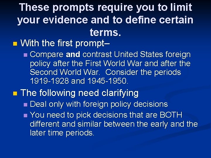 These prompts require you to limit your evidence and to define certain terms. n These prompts require you to limit your evidence and to define certain terms. n