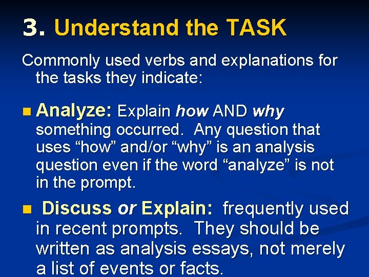 3. Understand the TASK Commonly used verbs and explanations for the tasks they indicate: 3. Understand the TASK Commonly used verbs and explanations for the tasks they indicate: