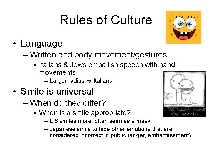 Rules of Culture • Language – Written and body movement/gestures • Italians & Jews