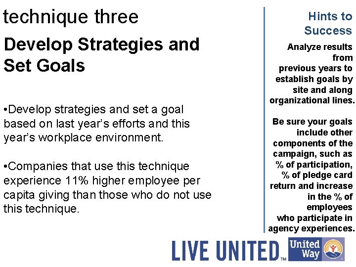 technique three Develop Strategies and Set Goals • Develop strategies and set a goal
