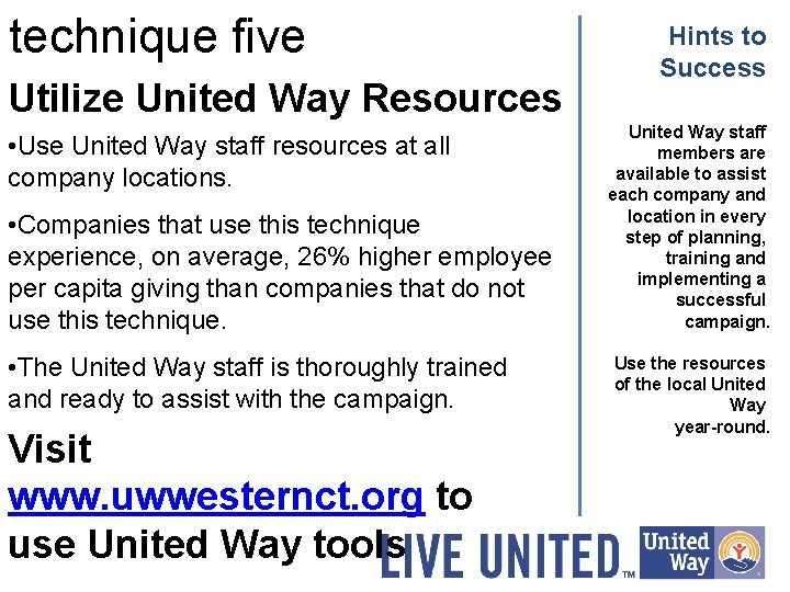 technique five Utilize United Way Resources • Use United Way staff resources at all