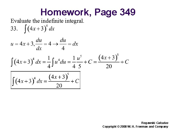 Homework, Page 349 Evaluate the indefinite integral. Rogawski Calculus Copyright © 2008 W. H.