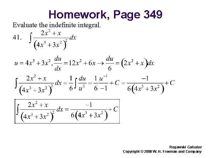 Homework, Page 349 Evaluate the indefinite integral. Rogawski Calculus Copyright © 2008 W. H.