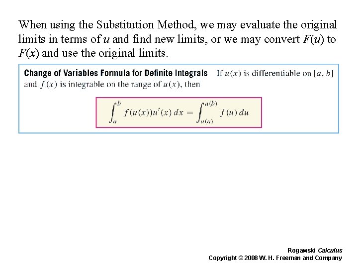 When using the Substitution Method, we may evaluate the original limits in terms of