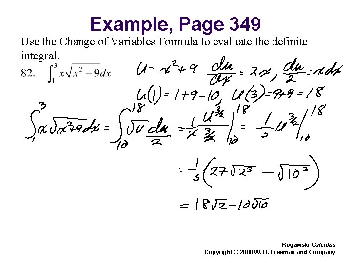 Example, Page 349 Use the Change of Variables Formula to evaluate the definite integral.