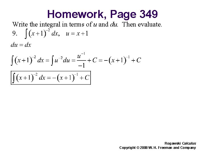 Homework, Page 349 Write the integral in terms of u and du. Then evaluate.