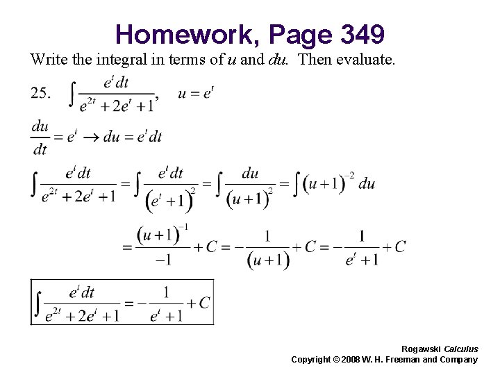 Homework, Page 349 Write the integral in terms of u and du. Then evaluate.