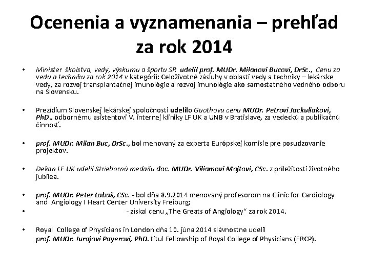Ocenenia a vyznamenania – prehľad za rok 2014 Minister školstva, vedy, výskumu a športu