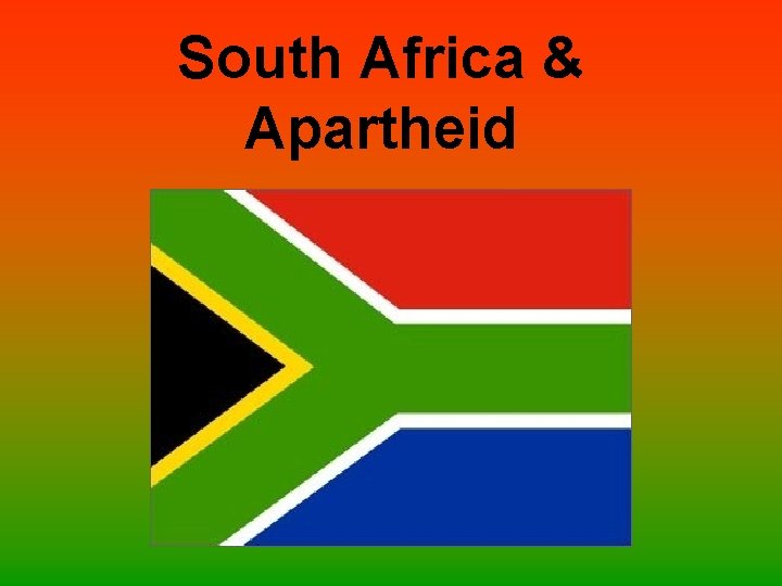 South Africa & Apartheid 