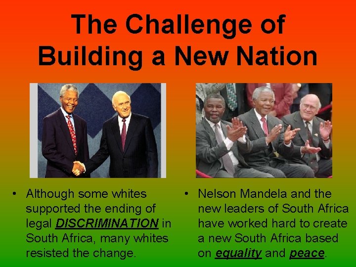 The Challenge of Building a New Nation • Although some whites supported the ending