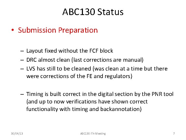 ABC 130 Status • Submission Preparation – Layout fixed without the FCF block –