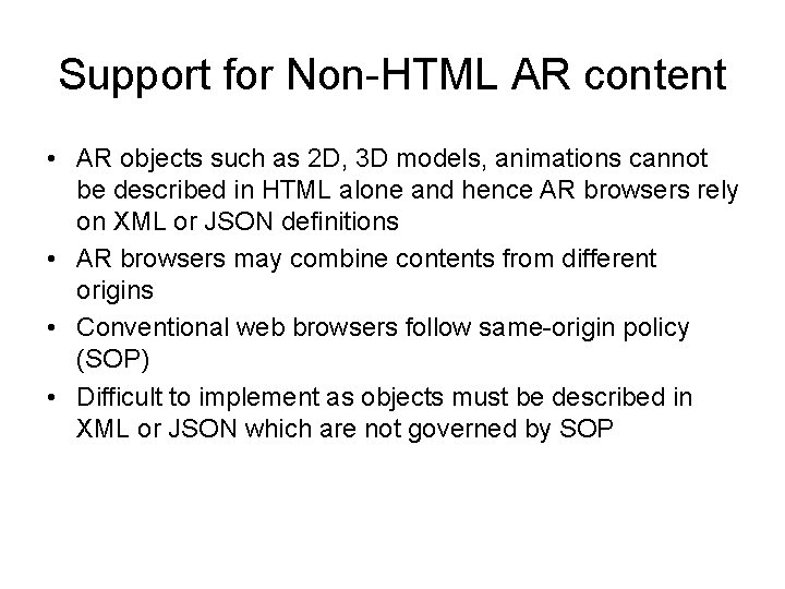 Support for Non-HTML AR content • AR objects such as 2 D, 3 D