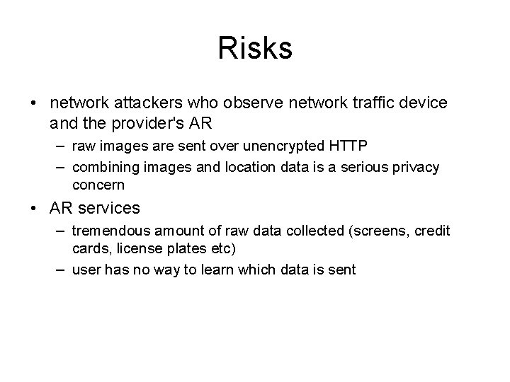 Risks • network attackers who observe network traffic device and the provider's AR –