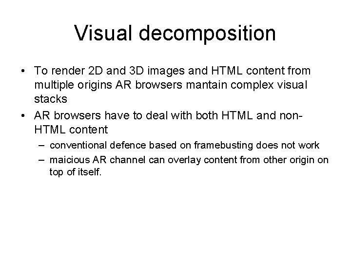 Visual decomposition • To render 2 D and 3 D images and HTML content