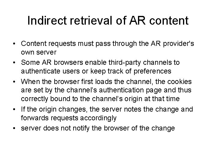 Indirect retrieval of AR content • Content requests must pass through the AR provider's