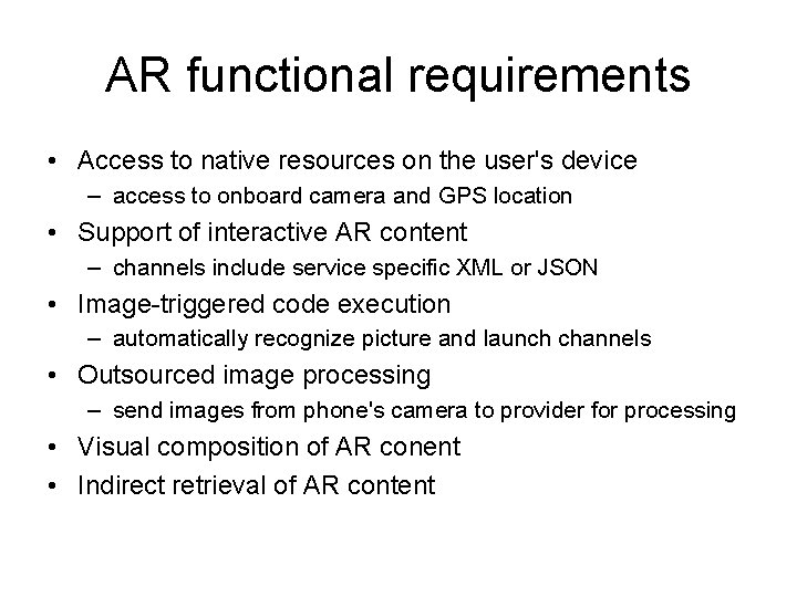 AR functional requirements • Access to native resources on the user's device – access