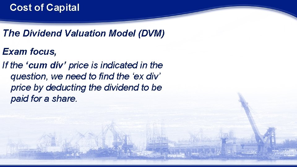 Cost of Capital The Dividend Valuation Model (DVM) Exam focus, If the ‘cum div’