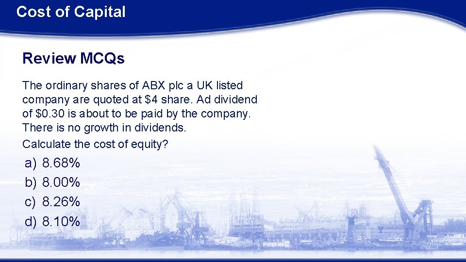 Cost of Capital Review MCQs The ordinary shares of ABX plc a UK listed