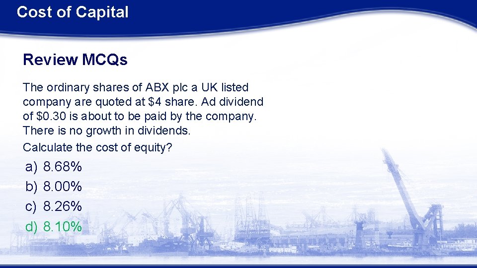 Cost of Capital Review MCQs The ordinary shares of ABX plc a UK listed