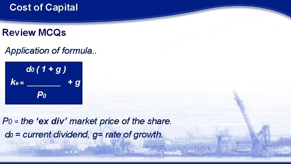 Cost of Capital Review MCQs Application of formula. . d 0 ( 1 +