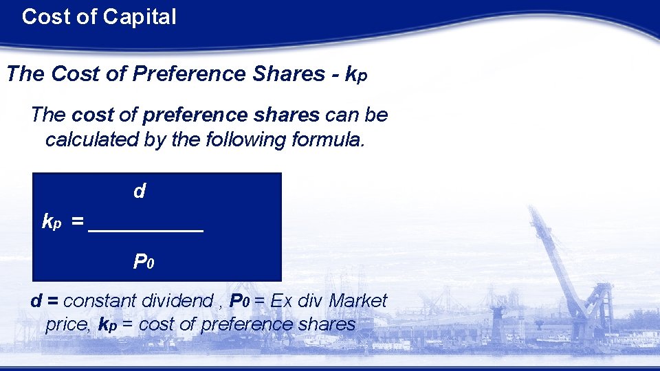 Cost of Capital The Cost of Preference Shares - kp The cost of preference