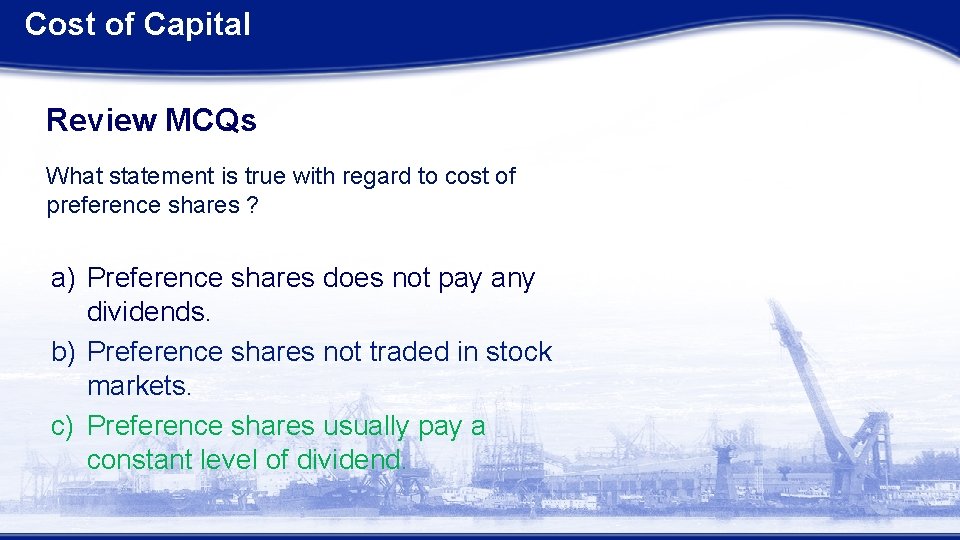 Cost of Capital Review MCQs What statement is true with regard to cost of