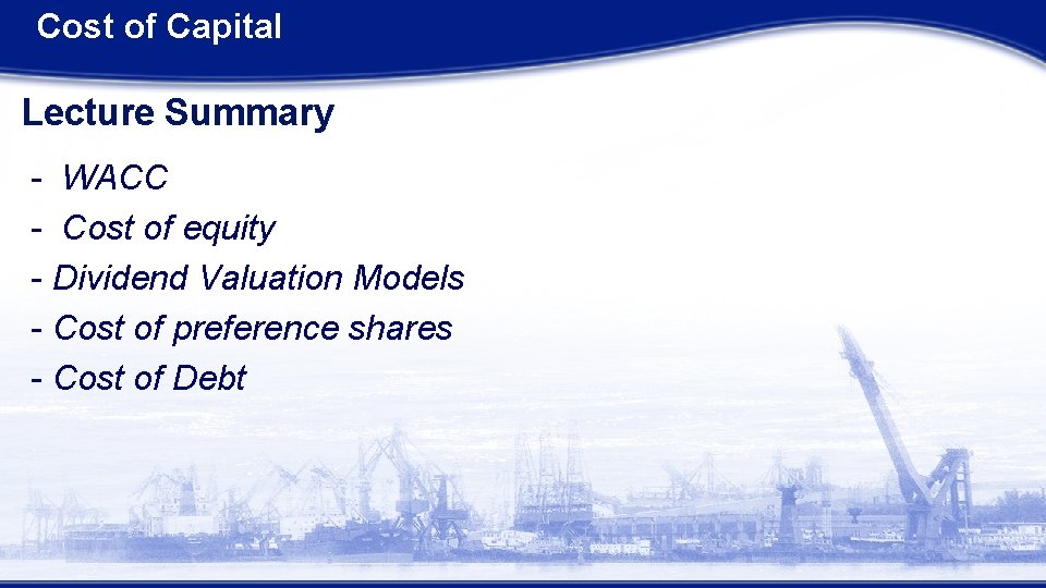 Cost of Capital Lecture Summary - WACC - Cost of equity - Dividend Valuation