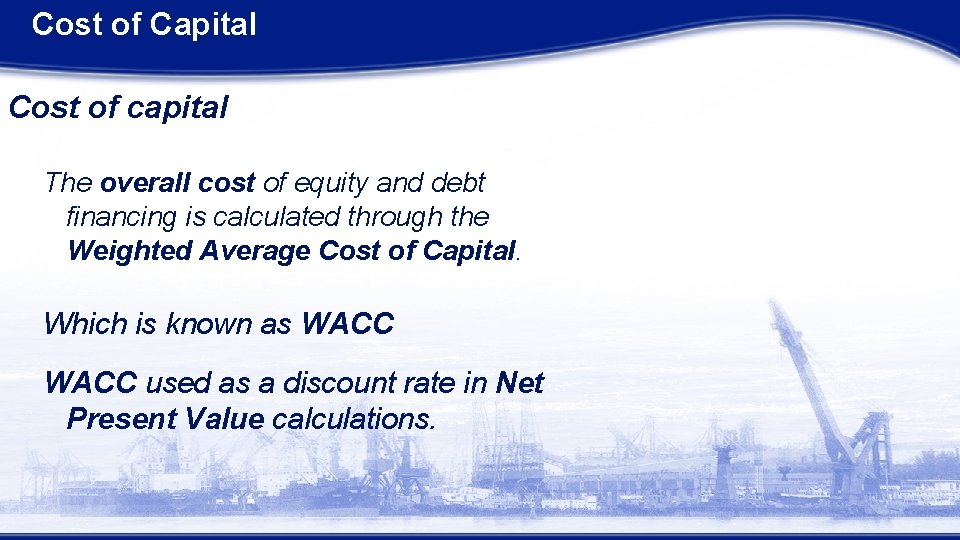 Cost of Capital Cost of capital The overall cost of equity and debt financing