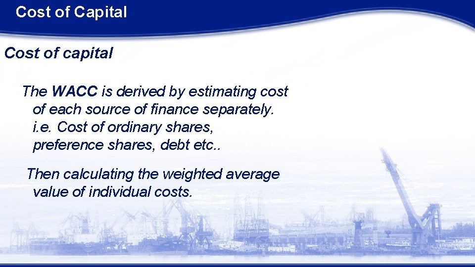 Cost of Capital Cost of capital The WACC is derived by estimating cost of