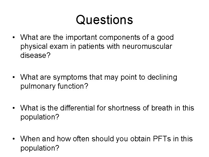 Questions • What are the important components of a good physical exam in patients