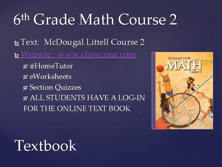 6 th Grade Math Course 2 Text: Mc. Dougal Littell Course 2 Website: www. 6 th Grade Math Course 2 Text: Mc. Dougal Littell Course 2 Website: www.